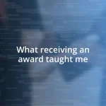 What receiving an award taught me