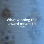 What winning this award means to me