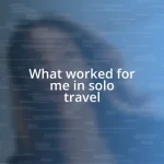 What worked for me in solo travel