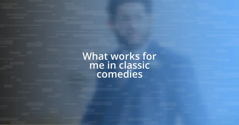 What works for me in classic comedies