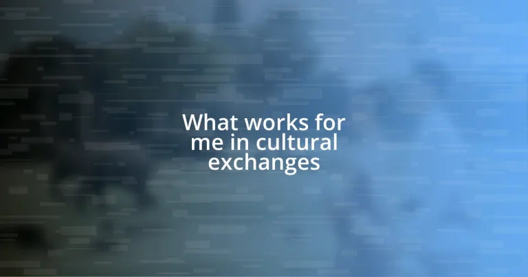 What works for me in cultural exchanges