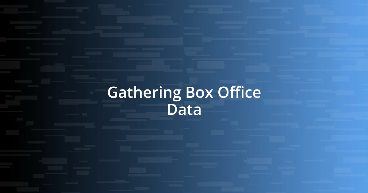 Gathering Box Office Data