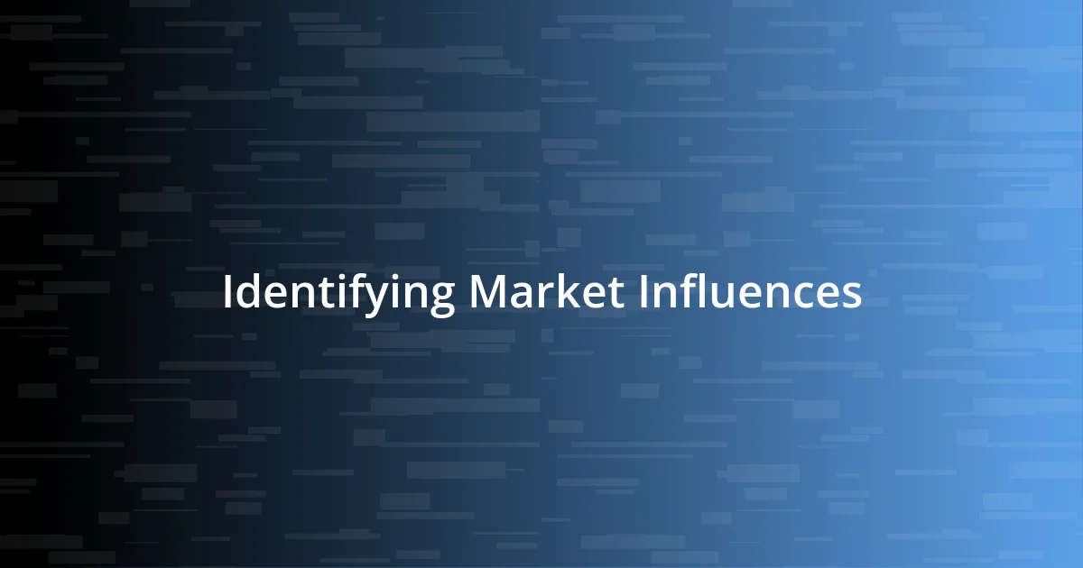 Identifying Market Influences