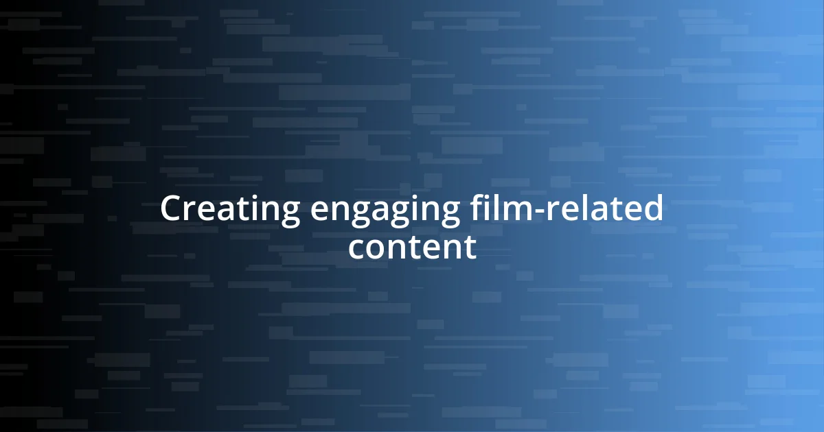 Creating engaging film-related content