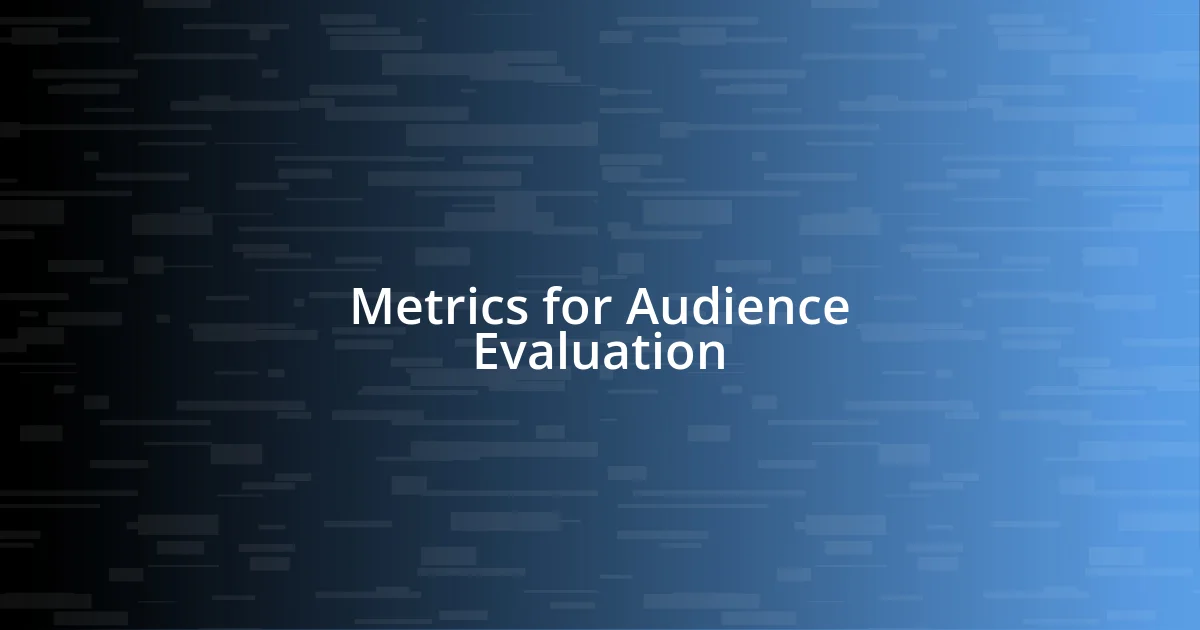 Metrics for Audience Evaluation