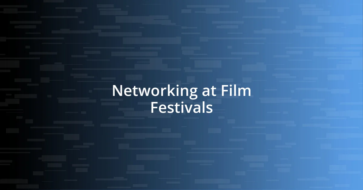 Networking at Film Festivals