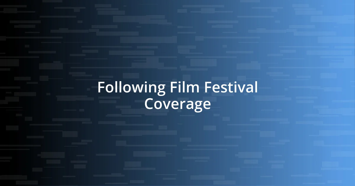 Following Film Festival Coverage