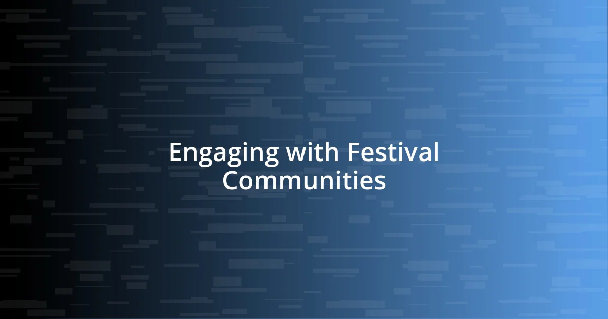 Engaging with Festival Communities