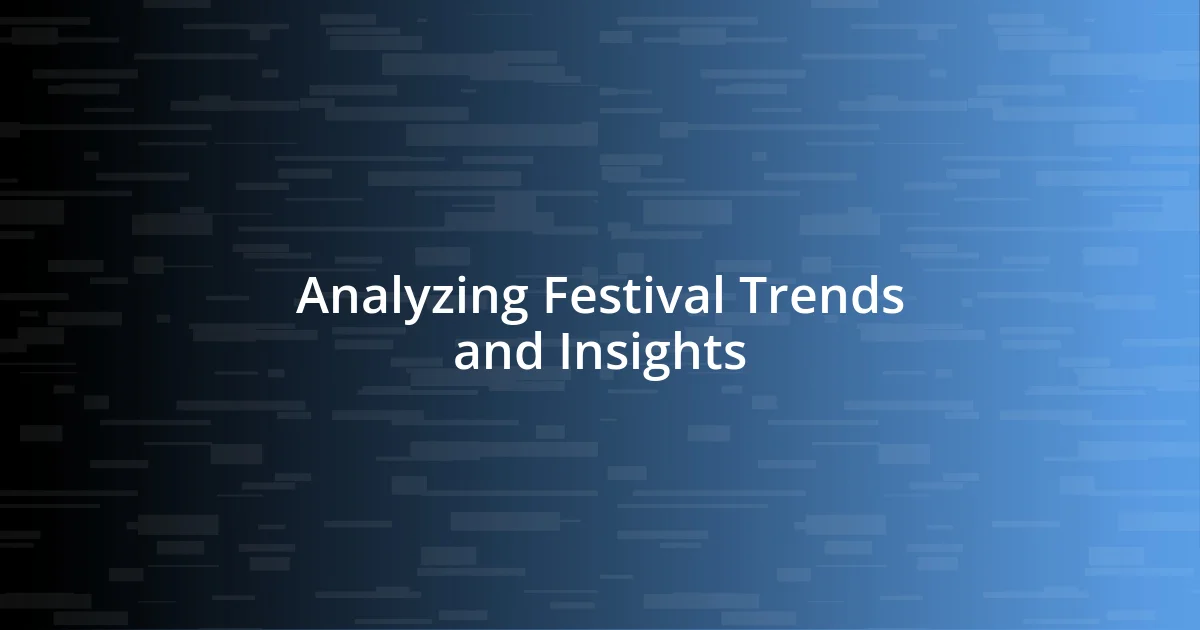 Analyzing Festival Trends and Insights