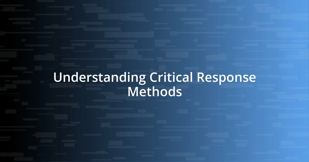 Understanding Critical Response Methods