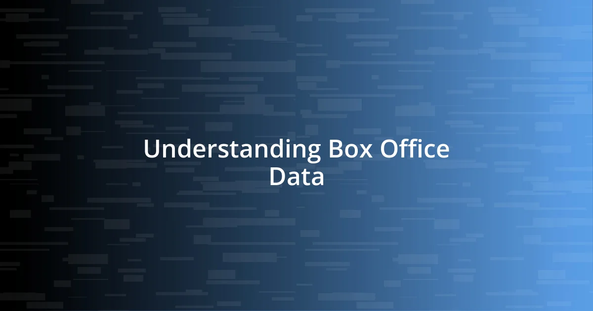 Understanding Box Office Data