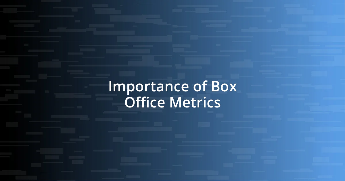 Importance of Box Office Metrics