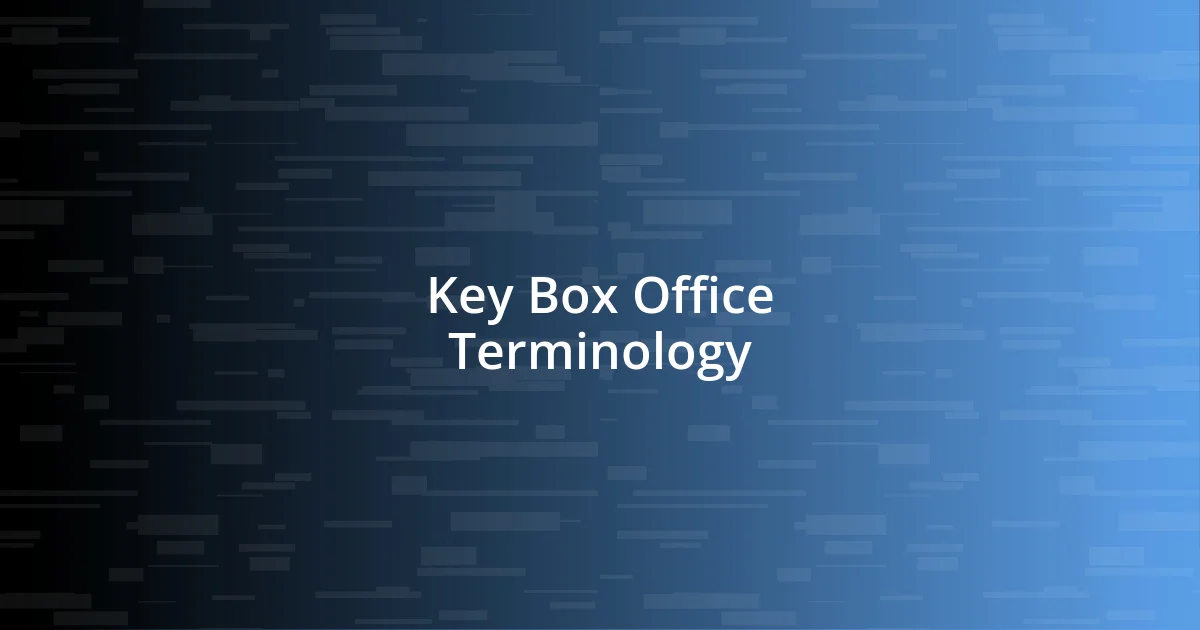 Key Box Office Terminology