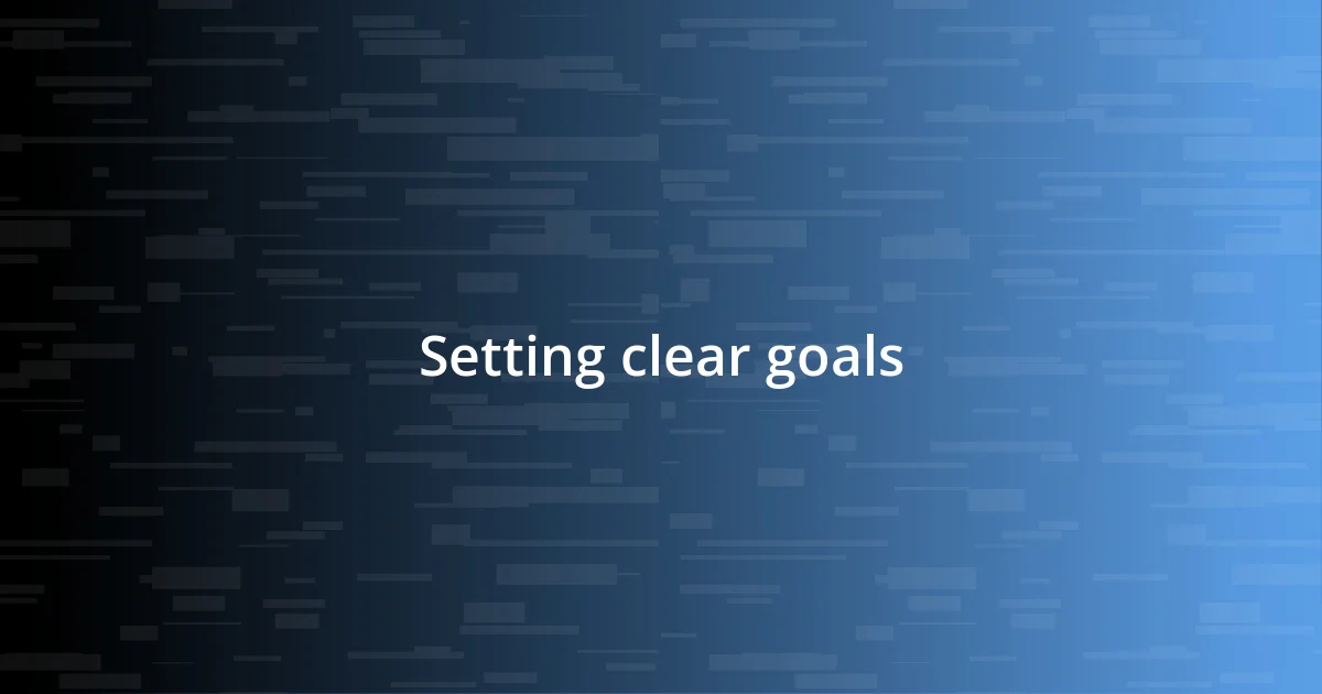 Setting clear goals