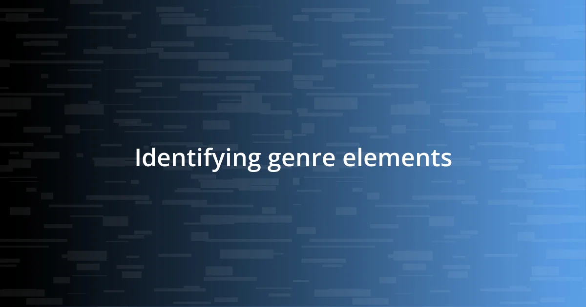 Identifying genre elements