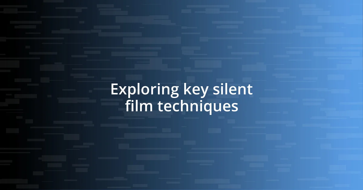 Exploring key silent film techniques