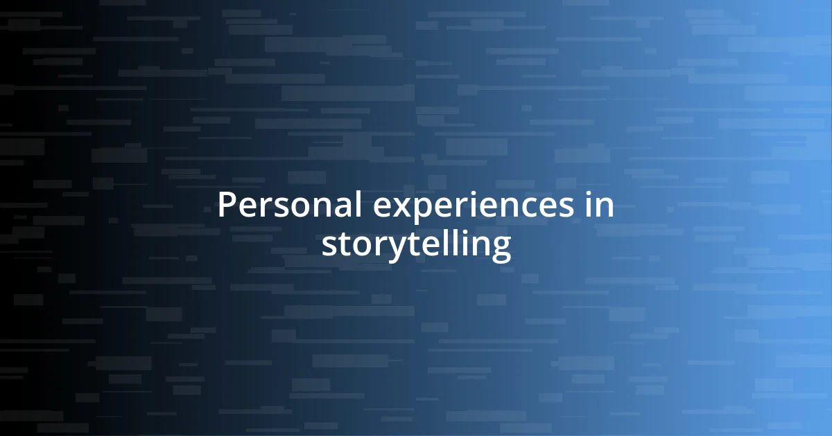 Personal experiences in storytelling