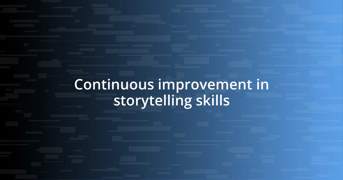 Continuous improvement in storytelling skills