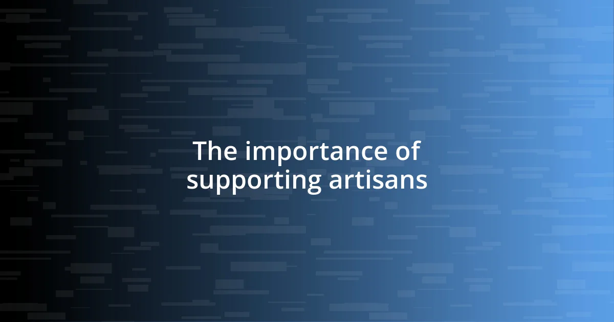 The importance of supporting artisans