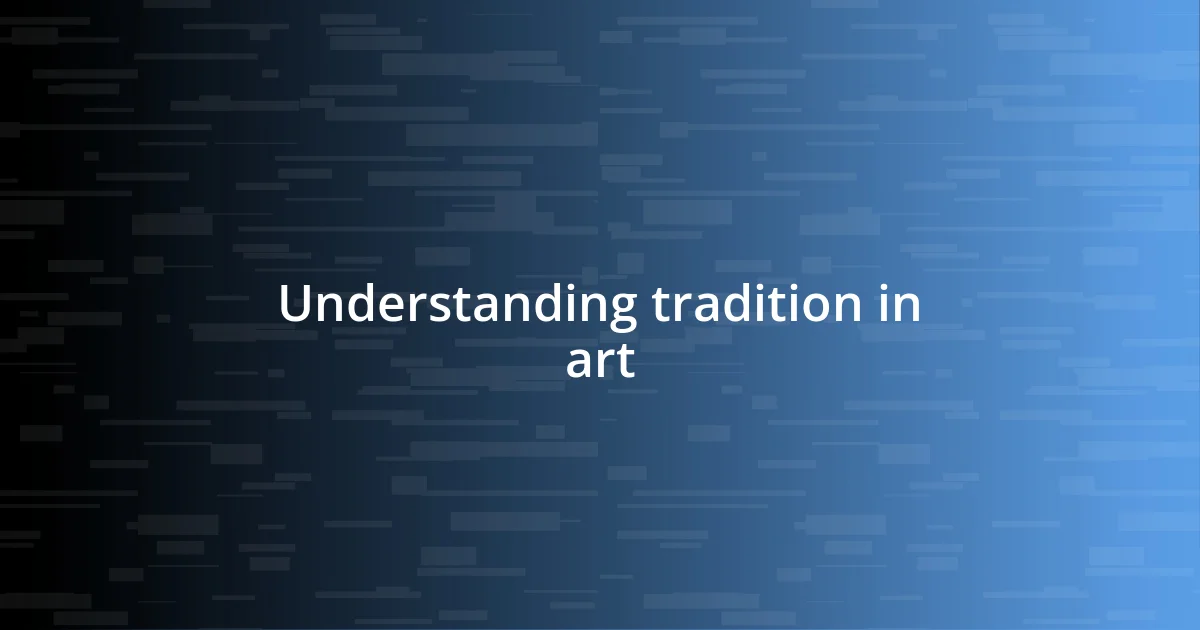 Understanding tradition in art