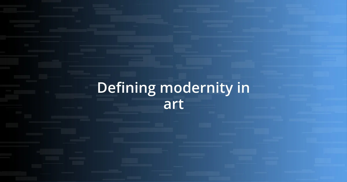 Defining modernity in art