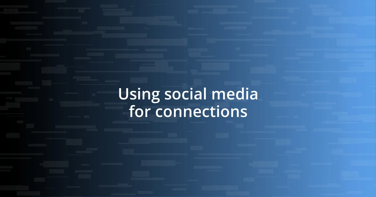 Using social media for connections