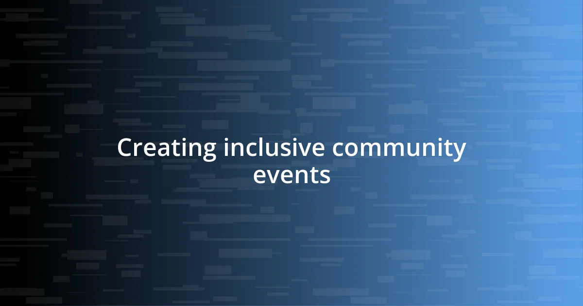 Creating inclusive community events