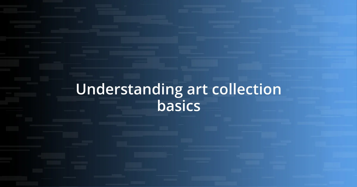 Understanding art collection basics