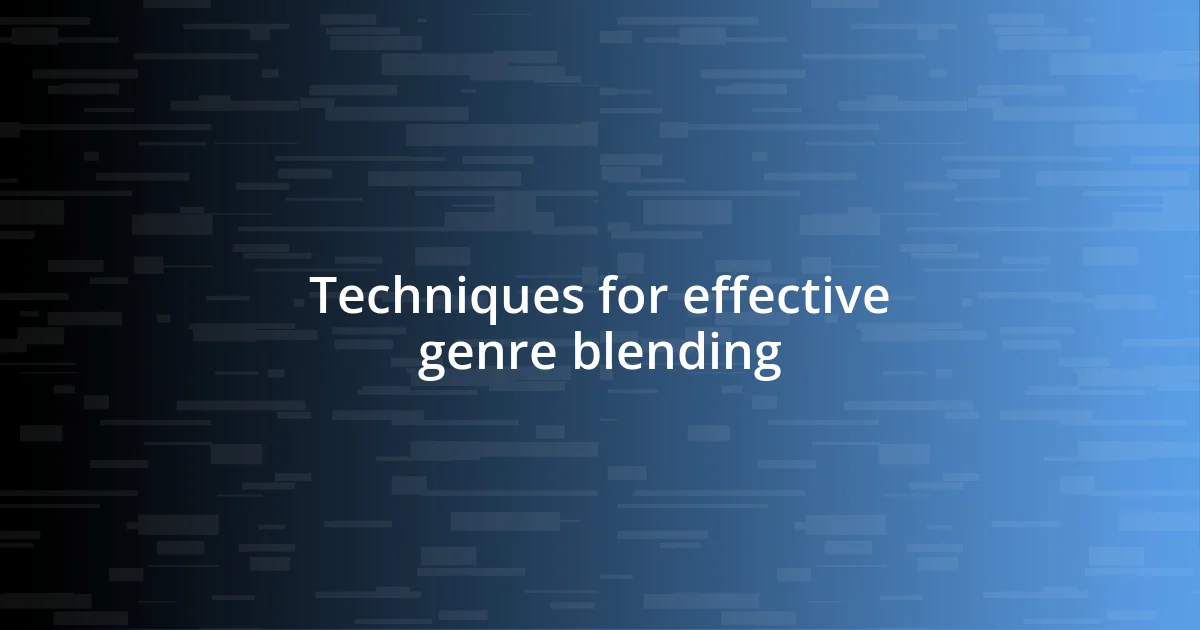 Techniques for effective genre blending