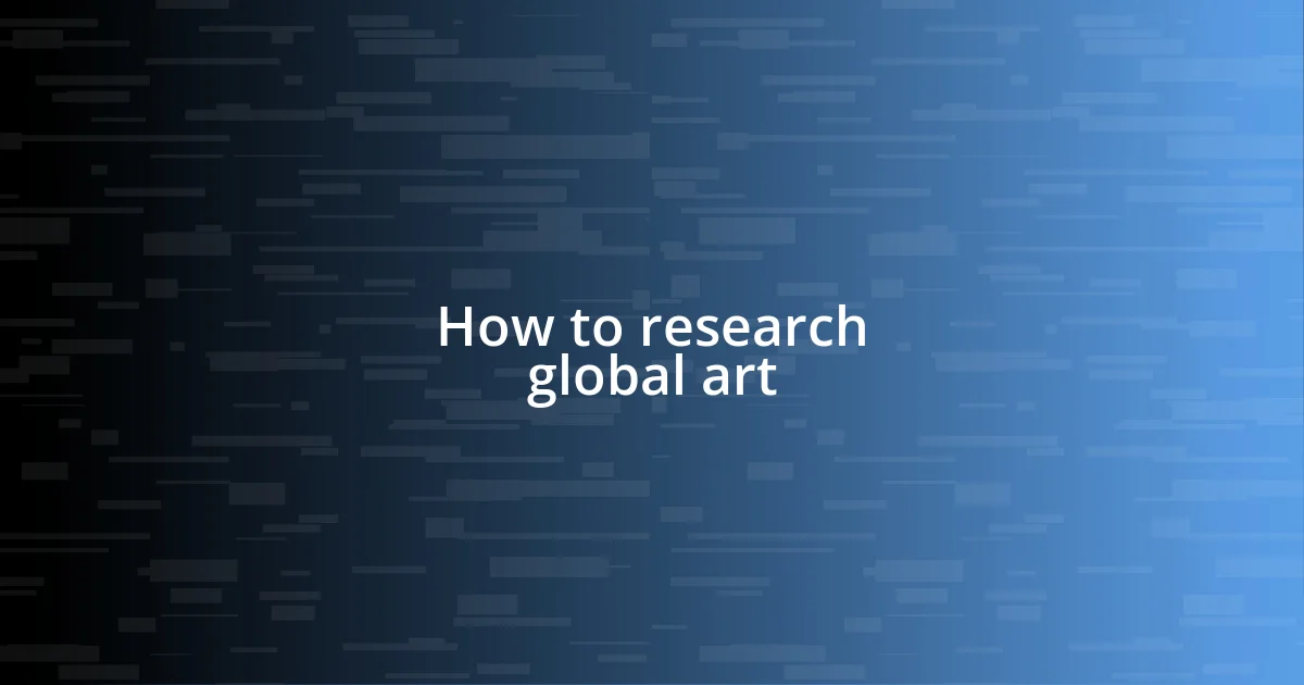 How to research global art