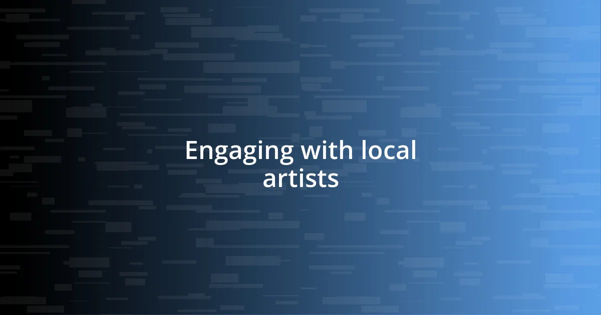 Engaging with local artists