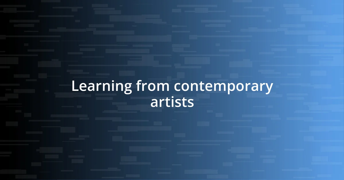 Learning from contemporary artists