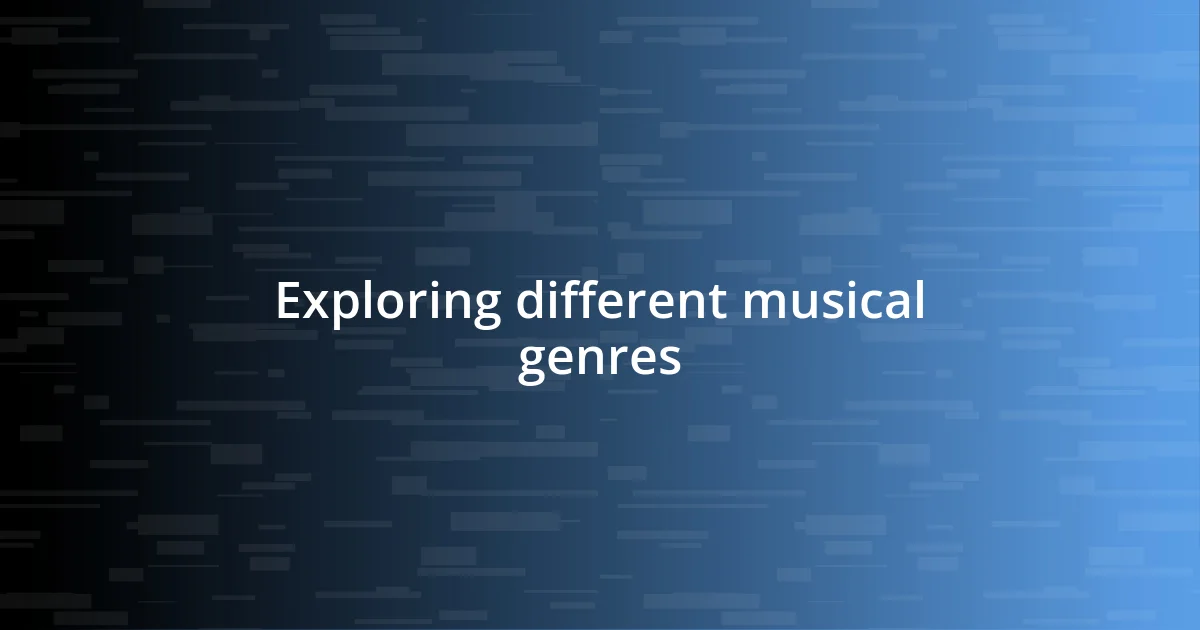 Exploring different musical genres