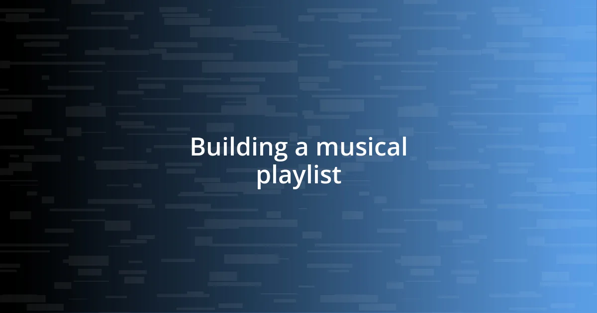 Building a musical playlist