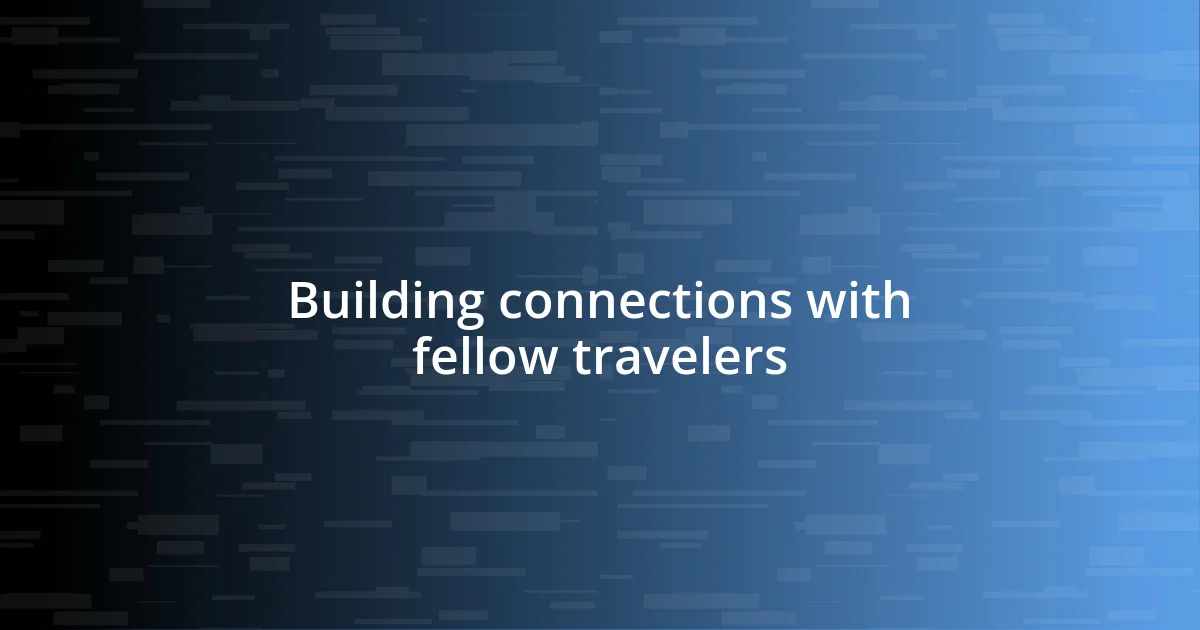 Building connections with fellow travelers