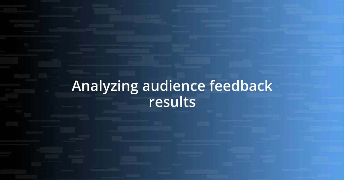 Analyzing audience feedback results