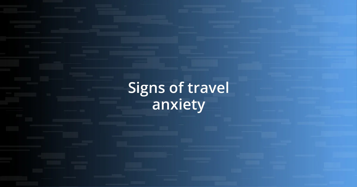 Signs of travel anxiety