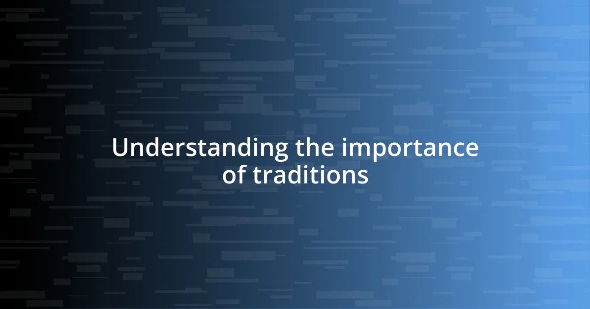 Understanding the importance of traditions