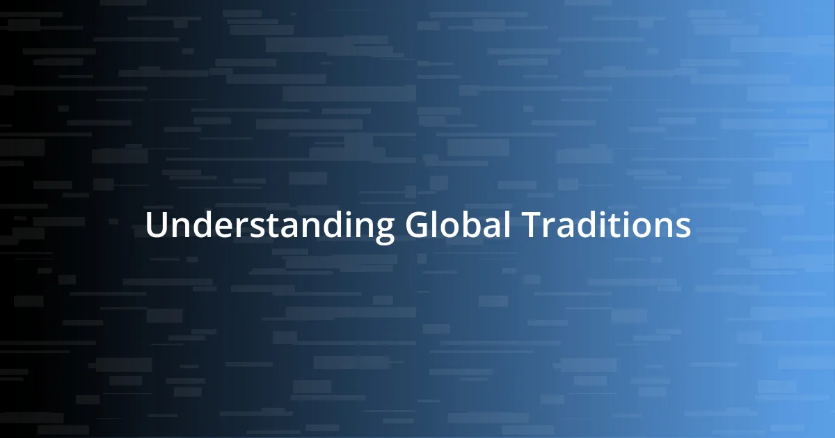 Understanding Global Traditions