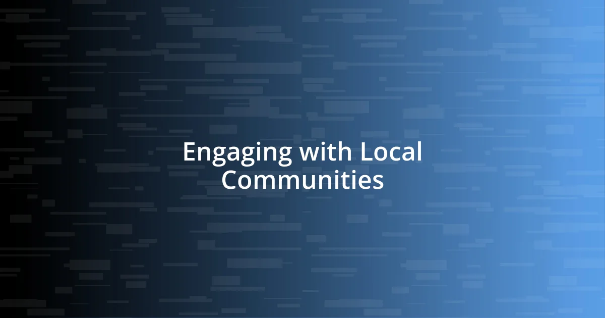 Engaging with Local Communities