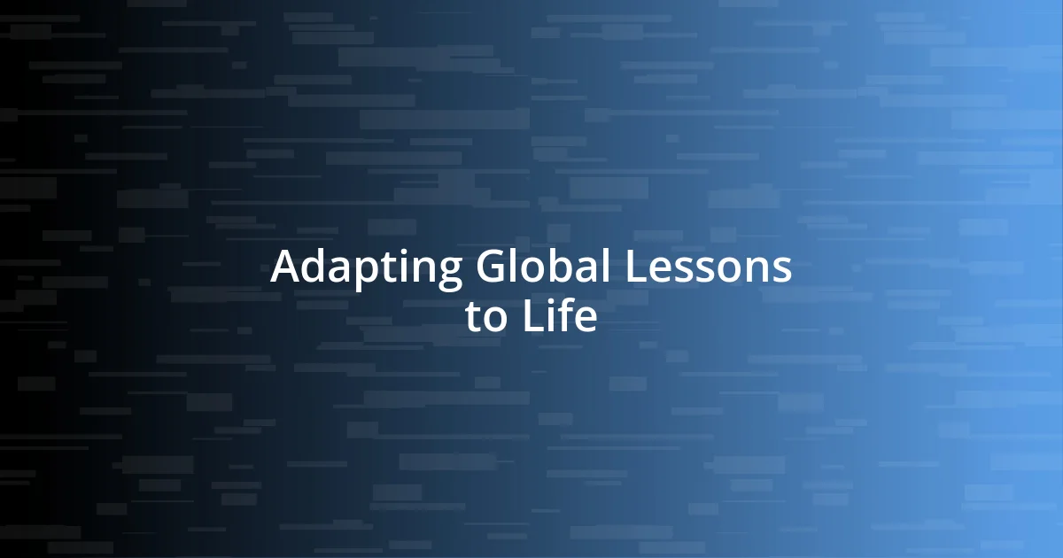 Adapting Global Lessons to Life