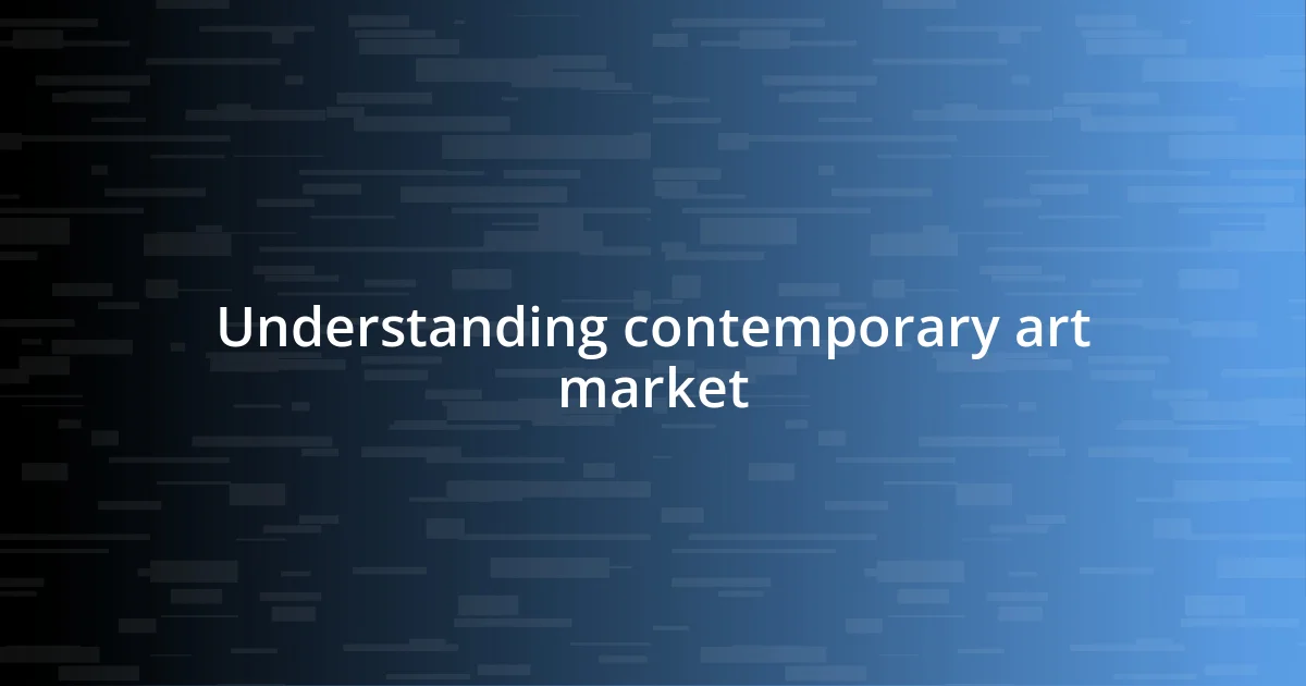 Understanding contemporary art market