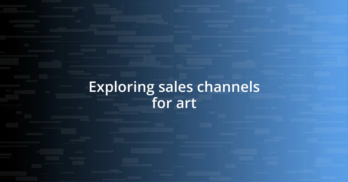 Exploring sales channels for art