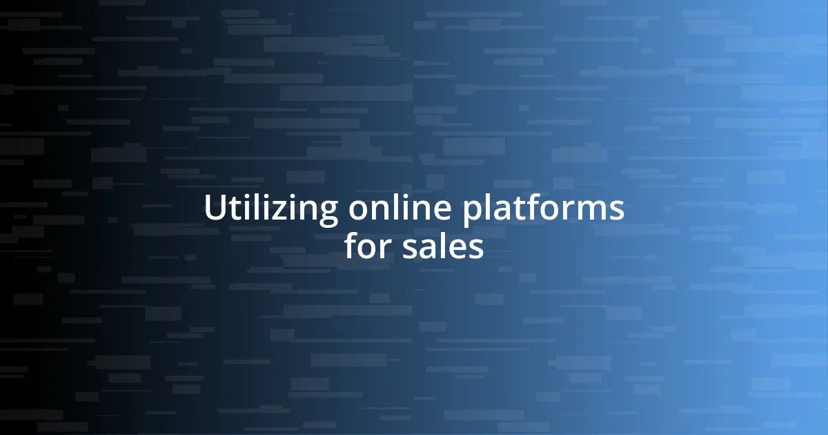 Utilizing online platforms for sales