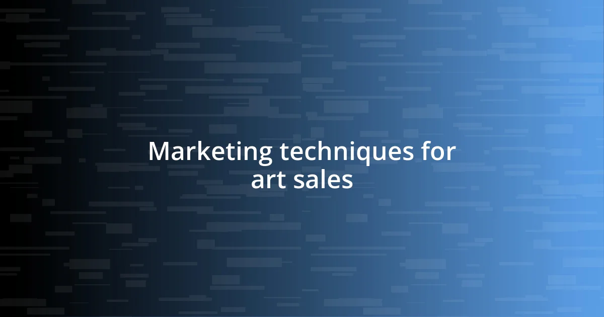 Marketing techniques for art sales