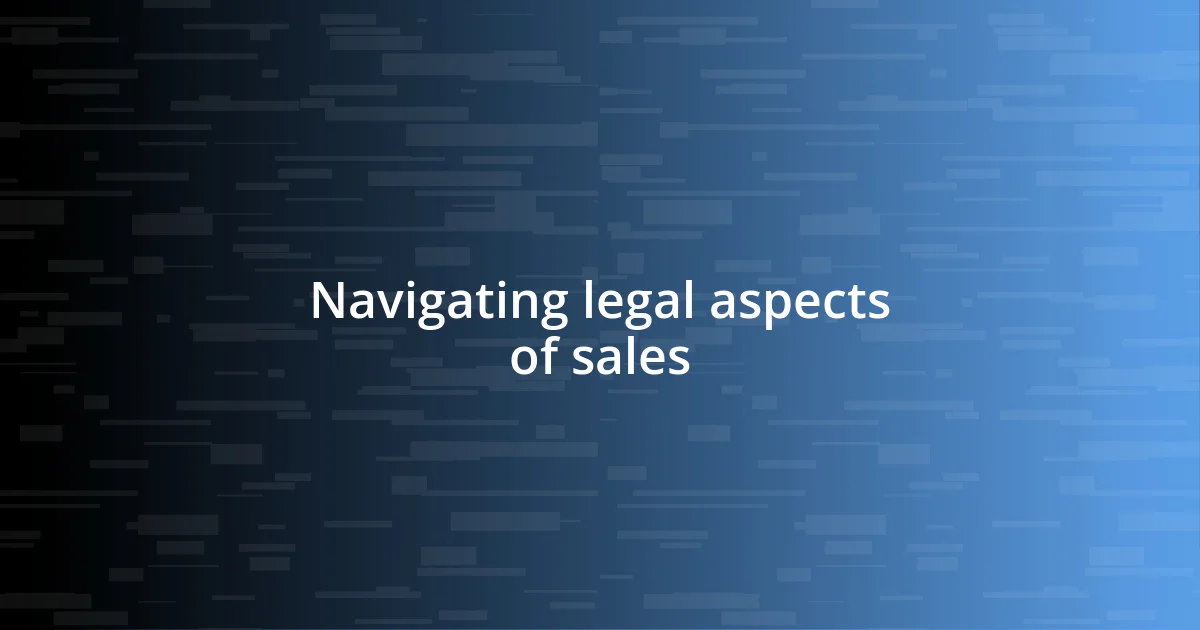 Navigating legal aspects of sales