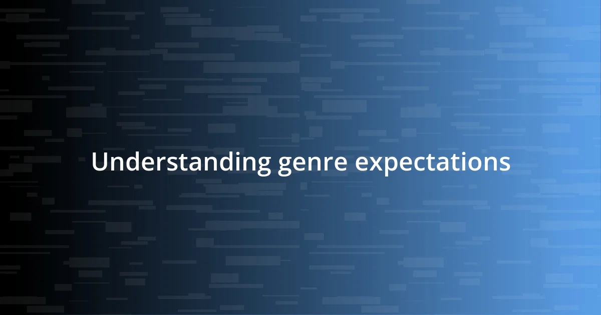 Understanding genre expectations