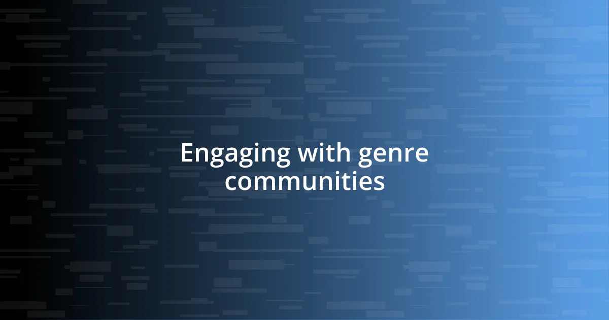 Engaging with genre communities