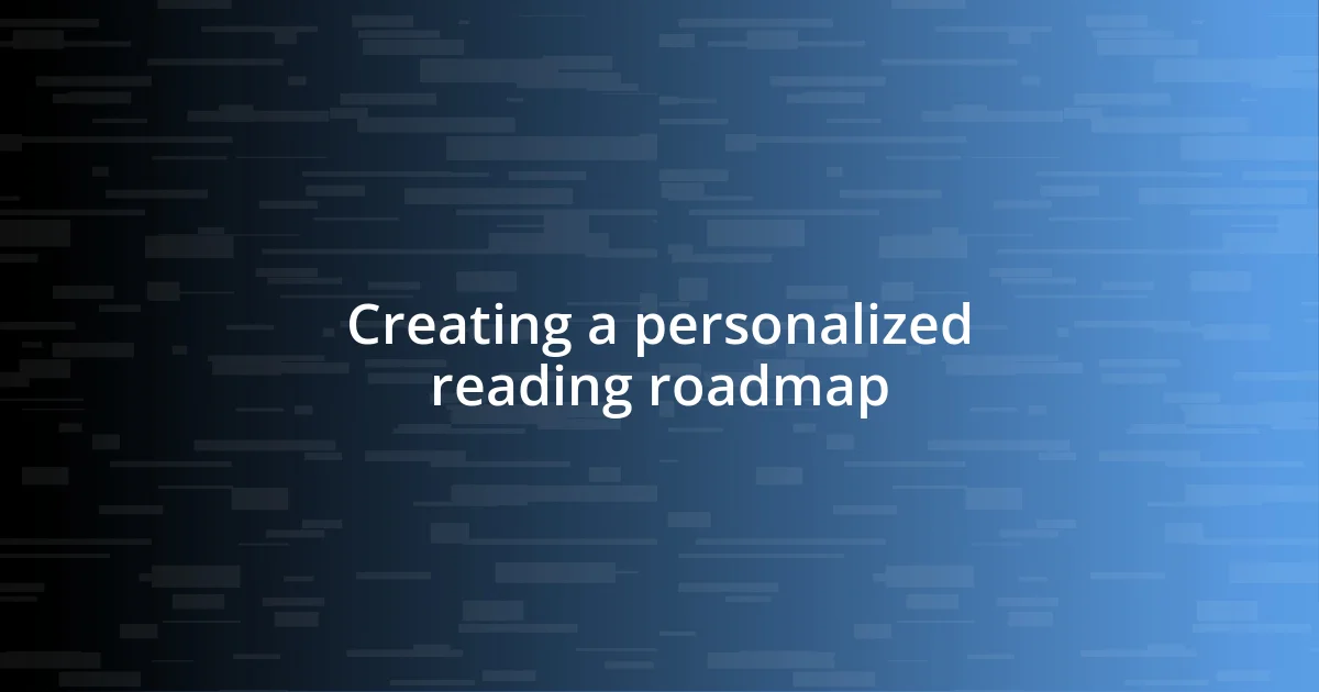 Creating a personalized reading roadmap