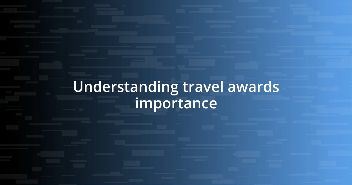 Understanding travel awards importance